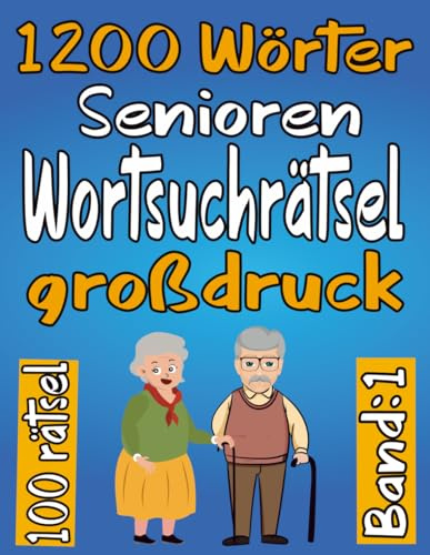 1200 Wörter ,senioren Wortsuchrätsel großdruck Band 1: 100 Rätsel, Themen Wortsuchrätsel (Felsen ,Musikinstrumente ,Luftsportart ,Handarbeiten....), mit allen Lösungen