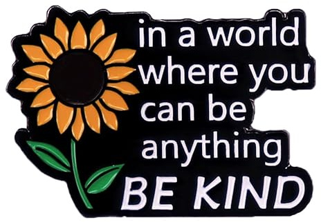 Sunflower Brooch In A World Where You Can Be Anything Be Kind Collar Lapel Pin Flower Motivational Remind Badge Kindness Brooch Jewelry Brooch Pins for Clothing Bags Jackets Accessory