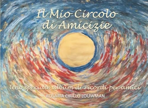 Il Mio Circolo di Amicizie: Uno speciale album di ricordi per amici - con domande da compilare alternate a dipinti