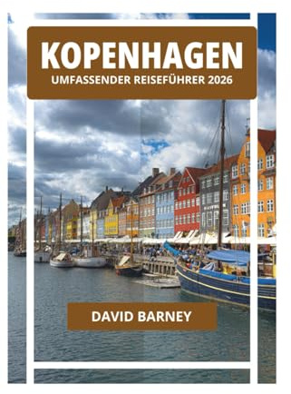KOPENHAGEN UMFASSENDER REISEFÜHRER 2026