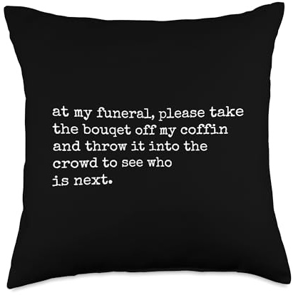 at My Funeral Throw Bouquet to See Who’s Next Dark Emo Humor Throw Pillow