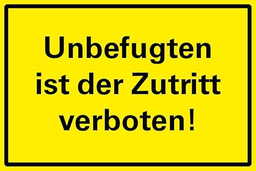 BUEWA Schilder Unbefugten ist der Zutritt verboten Hinweis Schild Gelb Hinweis PVC 300 x 200 x 3 mm Vorgebohrt B1-Zertifiziert