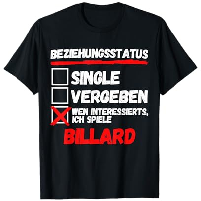 BEZIEHUNGSSTATUS - ICH SPIELE BILLARD! LUSTIGES BILLARDS T-Shirt