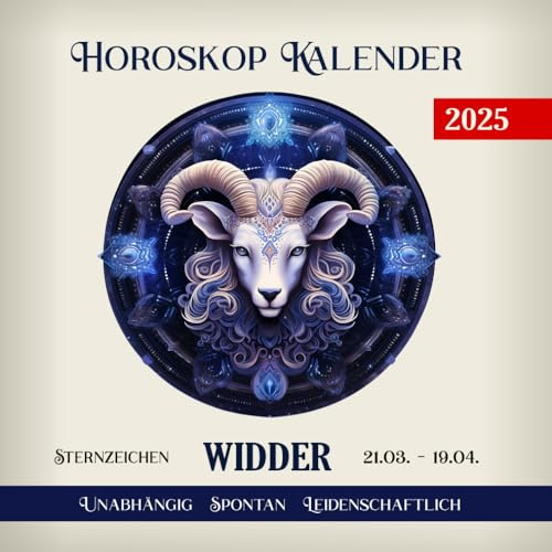 Horoskop Kalender 2025 Widder: Sternzeichenkalender 2025 Widder mit Wochenhoroskop | Astrologie Kalender für Sternzeichen Widder und ein erfolgreiches und inspirierendes Jahr 2025