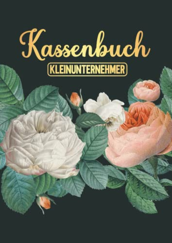 Kassenbuch Kleinunternehmer: Ein praktisches Buch, das Ihnen hilft, Ihre Einnahmen und Ausgaben im Auge zu behalten. DIN A4.