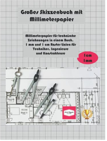 Großes Skizzenbuch mit Millimeterpapier: Millimeterpapier für technische Zeichnungen in einem Buch. 1 mm und 1 cm Raster Linien für Techniker, Ingenieure und Konstrukteure