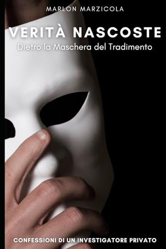 Verità nascoste: Dietro la maschera del tradimento
