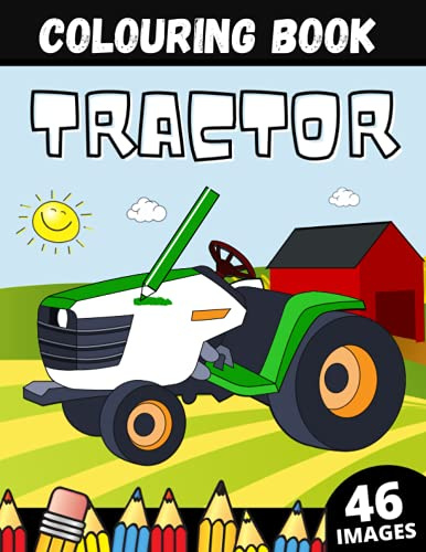 TRACTOR COLOURING BOOK: For Children Ages 2-4
