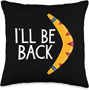 I'll Be Back Boomerang Thrower Boomerang Lovers Throw Pillow