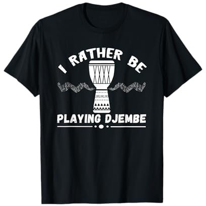 Djembe Drummer Ich würde lieber Djembe Drum spielen Djembeist T-Shirt