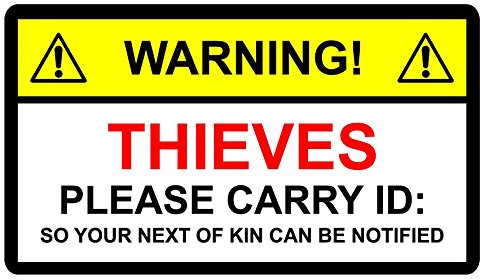 Funny Warning Sticker Thieves Carry ID SO Your Next of KIN Toolbox Motorcycle 150mm x 100mm