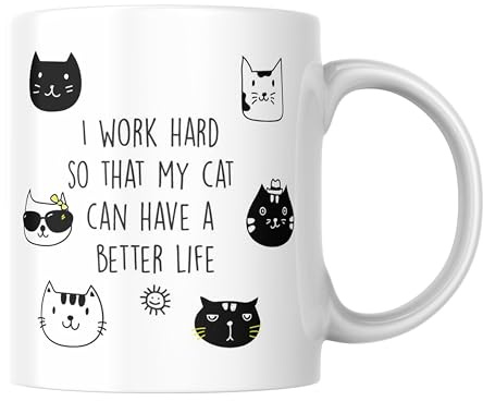 Funny Mug for Cat Lovers CMUG146 | I Work Hard So My Cat Can Have a Better Life