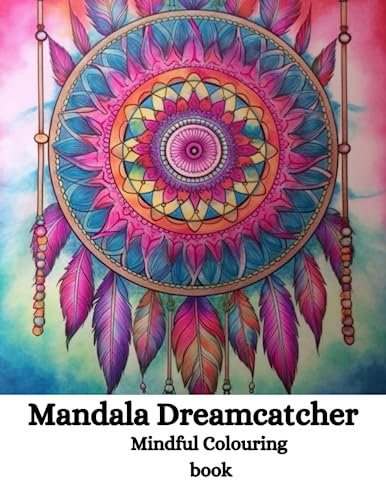 Mandala Dreamcatcher: Mindful colouring book