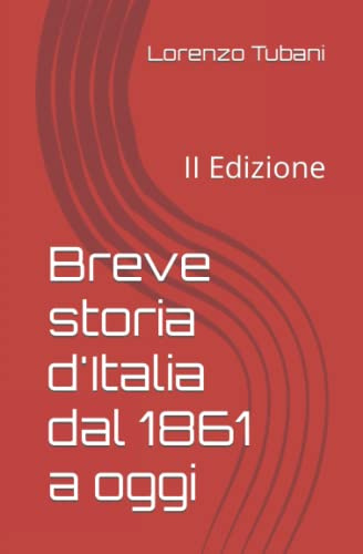 Breve storia d'Italia dal 1861 a oggi: II Edizione