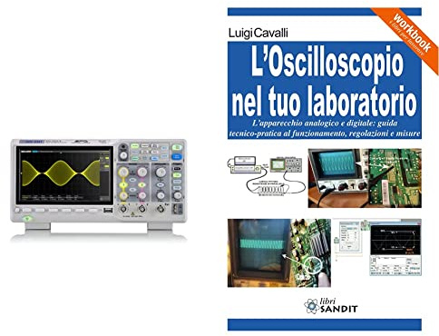 Siglent Serie SDS1000X-E Super Phosphor, Oscilloscopio 2+EXT canale & L'oscilloscopio nel tuo laboratorio. L'apparecchio analogico e digitale: guida tecnico-pratica al funzionamento