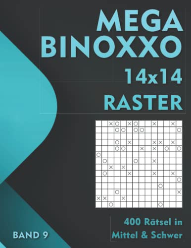 Binoxxo Rätsel: Logikrätsel für Erwachsene und Kinder in mittel & schwer (Mega Binoxxo)