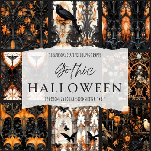 Gothic Halloween: Scrapbook, Craft, Decoupage paper, 24 double-sided sheets, 12 designs, 6'' x 6''