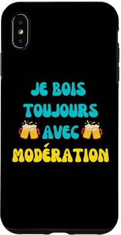 Coque pour iPhone XS Max Je bois toujours avec modération apéro humour boire boisson