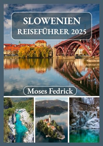 SLOWENIEN REISEFÜHRER 2025