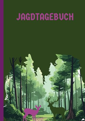 Jagdtagebuch für Jägerinnen (Jagd Tagebücher)