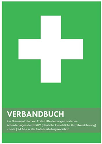 Verbandbuch: Unfallbuch Din A4 zur Dokumentation von Erste-Hilfe Leistungen gemäß DGUV für Betriebe, Schule, Kita, Kindergarten - Grün