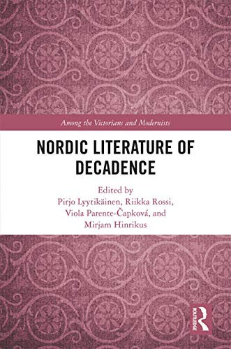 Nordic Literature of Decadence (Among the Victorians and Modernists) (English Edition)
