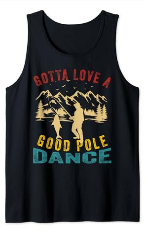 Gotta Love a Good Pole Dance Lustig Angeln Ehemann Männer Tank Top