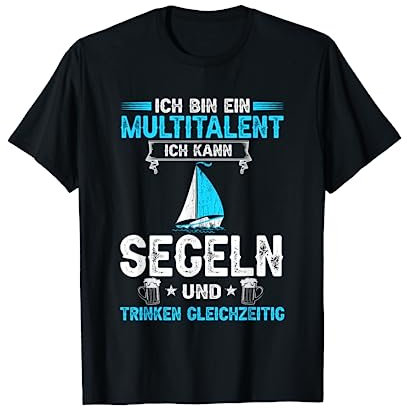 Allrounder zum Segeln und Biertrinken, lustiger Matrosenspruch T-Shirt