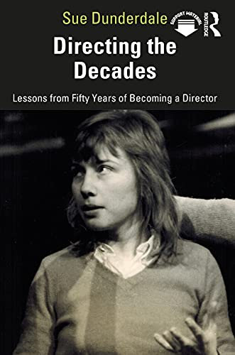 Directing the Decades: Lessons from Fifty Years of Becoming a Director (English Edition)
