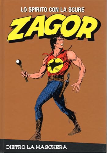 Le raccolte de la Gazzetta dello Sport Zagor Lo spirito con la scure Vol. 84 Dietro la maschera