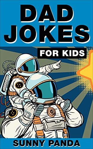 Dad Jokes For Kids: Terribly Good Dad Jokes the Whole Family Will Love