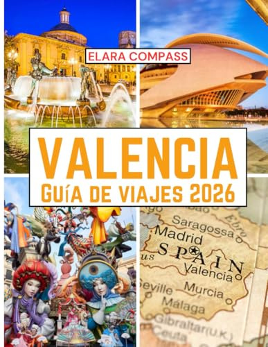 Valencia Guía de viajes 2026: Época para visitar, lugares imperdibles, los mejores alojamientos, normas y regulaciones a seguir y los mejores restaurantes del país.