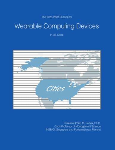The 2023-2028 Outlook for Wearable Computing Devices in the United States