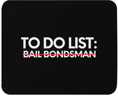 Tapis de souris 22,1 x 18 cm Tapis de souris amusant à faire Liste Bail Bail Bondsman Retirement Worker Bail Novelty Bailer Retired Job Working Men Women