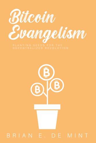 Bitcoin Evangelism: Planting Seeds For The Decentralized Revolution
