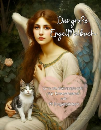 Engel - Angel - Angelo, Das große Engel Malbuch | Graustufenmalbuch: Tauche ein in die geheimnisvolle Welt der Engel, Schutzengel, Tierengel und mehr ... in 99 faszinierenden Graustufenmalbildern.
