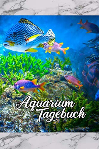 Aquarium Tagebuch: Aquaristik Fische und Wasserpflanzen als Hobby Terminplaner Kalender