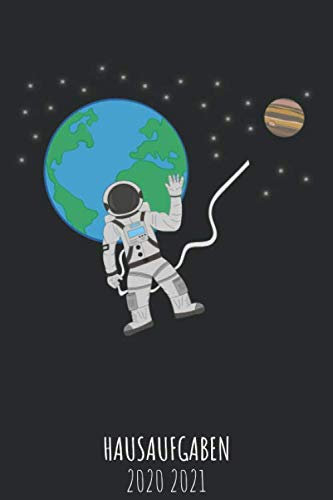 Hausaufgaben 2020 2021: Schülerkalender Mit Datum, Platz Für Aufgaben, Stundenplan, Notizen, Schulnoten / Schülerplaner , Hausaufgabenheft, Schulplaner Mit Wochenkalender / Cover Mit Astronauten