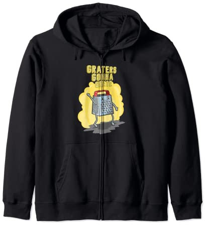 Funny Cheese Grater Pun Graters Gonna Grate Zip Hoodie