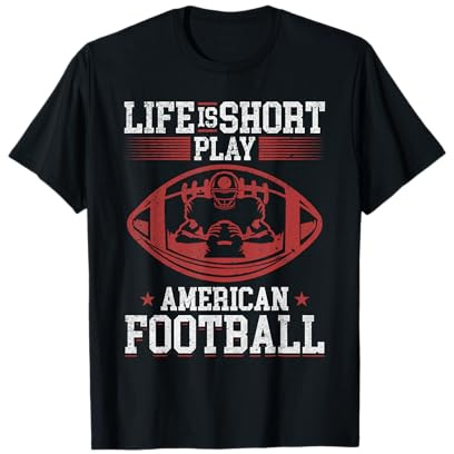 Fútbol americano - La vida es un juego corto American Football Camiseta