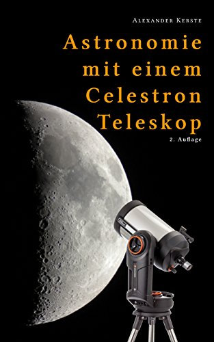 Astronomie mit einem Celestron-Teleskop - 2. Auflage