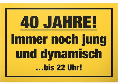 DankeDir! 40 Jahre Jung Dynamisch - Kunststoff Schild 30 x 20 cm - Geschenkidee Geburtstagskarte Geburtstagsdeko Partydeko - Männer & Frauen Geburtstagsgeschenk 40er Geschenk 40. Geburtstag