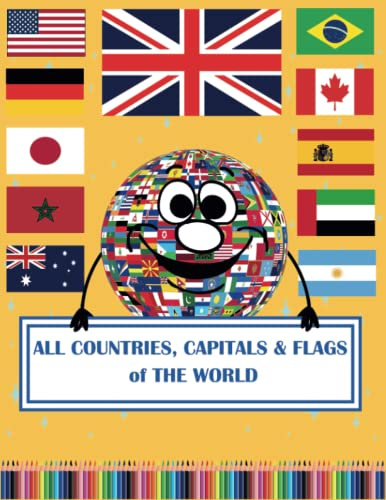 All Countries, Capitals and Flags of The World: World Flags Coloring Book to Learn Flags Around The World With Capital & Currency for Each Country, V2