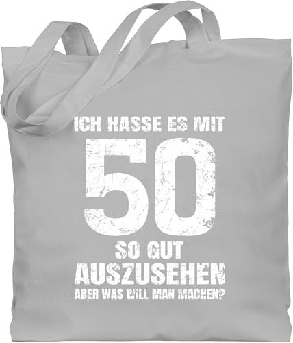 Shirtracer - Baumwolltasche - 50. Geburtstag - Ich hasse es mit fünfzig so gut auszusehen aber was will man machen? weiß