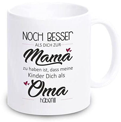 4youDesign weiße Tasse -Noch Besser als Dich zur Mama zu haben ist…- Geschenkidee zum Muttertag & Vatertag für Oma & Opa (für Oma)