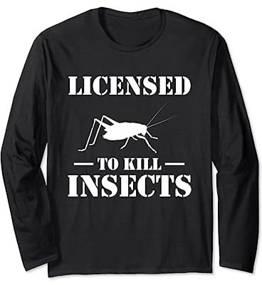 Licensed To Kill Insects Exterminator Pest Control Long Sleeve T-Shirt