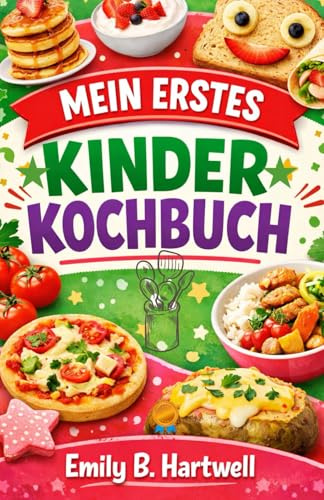 MEIN ERSTES KINDERKOCHBUCH: Lustige, einfache Rezepte, die speziell für kleine Hände zum Mithelfen und Entdecken entwickelt wurden. Jede Seite lädt zu ... und fröhlicher Zeit in der Küche ein.