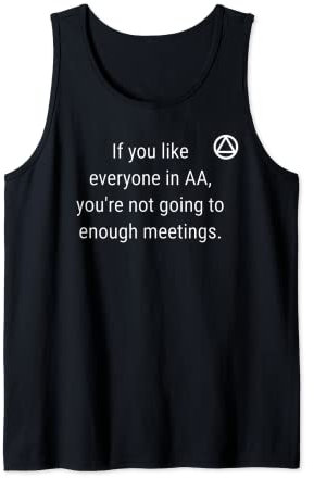 Si te gustan todos en AA, No ir a suficientes reuniones Camiseta sin Mangas