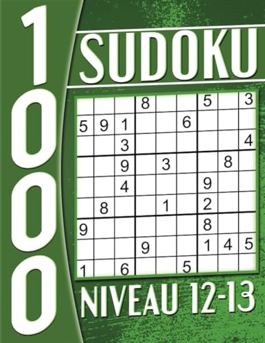 Livre de Sudoku Adulte Niveau 12-13: Grand Format 1000 Grilles avec Solutions, Cahier d'activités pour Adultes et Seniors.