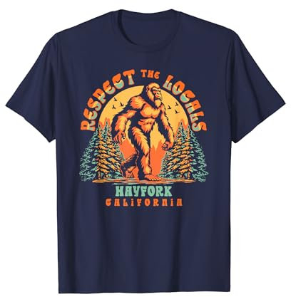 Hayfork California Respect the Locals Bigfoot Sasquatch T-Shirt